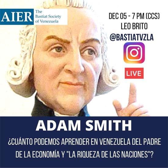 Adam Smith y la Riqueza de las Naciones, Instagram Live Sociedad Bastiat Venezuela